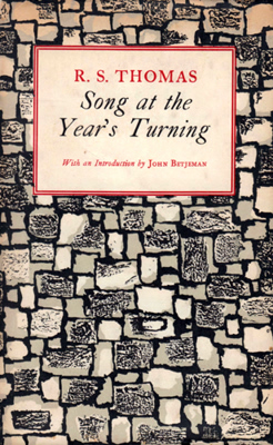 THOMAS, R.S. (Ronald Stuart), 1913-2000 : SONG AT THE YEAR’S TURNING.
