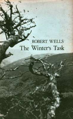 WELLS, Robert, 1947- : THE WINTER’S TASK : POEMS.