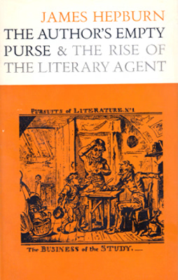 HEPBURN, James (James Gordon), 1922- : THE AUTHOR’S EMPTY PURSE AND THE RISE OF THE LITERARY AGENT.