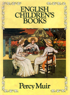 MUIR, Percy (Percy Horace), 1894-1979 : ENGLISH CHILDREN’S BOOKS 1600 TO 1900.