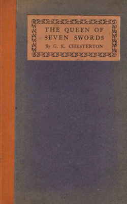 CHESTERTON, G.K. (Gilbert Keith), 1874-1936 : THE QUEEN OF SEVEN SWORDS.