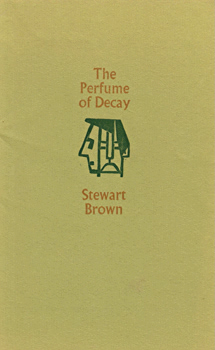 BROWN, Stewart, 1951- : THE PERFUME OF DECAY.