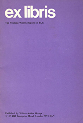 [BROPHY, Brigid (Brigid Antonia), 1929-1995 & DUFFY, Maureen (Maureen Patricia), 1933- ] : EX LIBRIS : THE WORKING WRITERS REPORT ON PLR.