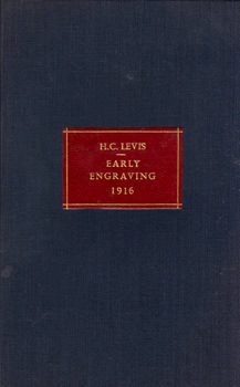 LEVIS, H.C. (Howard Coppuck), 1859-1935 : TITLE-PAGES OF FOUR EARLY ENGLISH BOOKS RELATING TO ENGRAVING : ALSO THE PAGES THEREIN WHICH CONTAIN THE SECTIONS ON ENGRAVING AND PRINTING FROM ENGRAVED PLATES ...