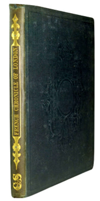 AUNGIER, George James, 1808- – editor : CRONIQUES DE LONDON, DEPUIS L’AN 44 HEN. III. JUSQU’À L’AN 17 EDW. III.