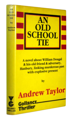 TAYLOR, Andrew, 1951- : AN OLD SCHOOL TIE.