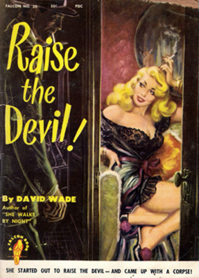 â€œWADE, Davidâ€� â€“ [DANIELS, Norman Arthur, 1905-1995] :  RAISE THE DEVIL.