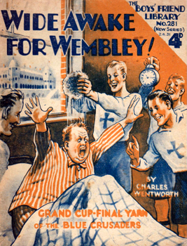 “WENTWORTH, Charles” : [DROP TITLE] WIDE AWAKE FOR WEMBLEY!