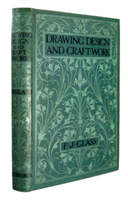 GLASS, Frederick J. (Frederick James), 1881-1930 : DRAWING DESIGN AND CRAFT-WORK FOR TEACHERS, STUDENTS, ETC.