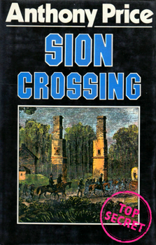 PRICE, Anthony (Alan Anthony), 1928-2019 : SION CROSSING : A NOVEL.
