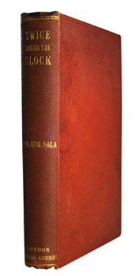 SALA, George Augustus, 1828-1895 : TWICE ROUND THE CLOCK; OR THE HOURS OF THE DAY AND NIGHT IN LONDON.