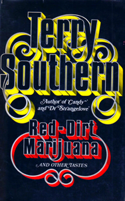 SOUTHERN, Terry, 1924-1995 : RED-DIRT MARIJUANA AND OTHER TASTES.