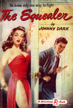 “DARK, Johnny” – [NORWOOD, Victor (Victor George Charles), 1920-1983] : THE SQUEALER.