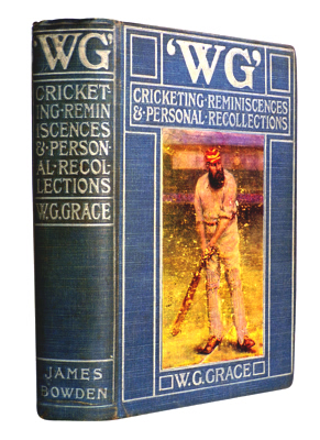 GRACE, W.G. (William Gilbert), 1848-1915 : “W. G.” : CRICKETING REMINISCENCES AND PERSONAL RECOLLECTIONS.